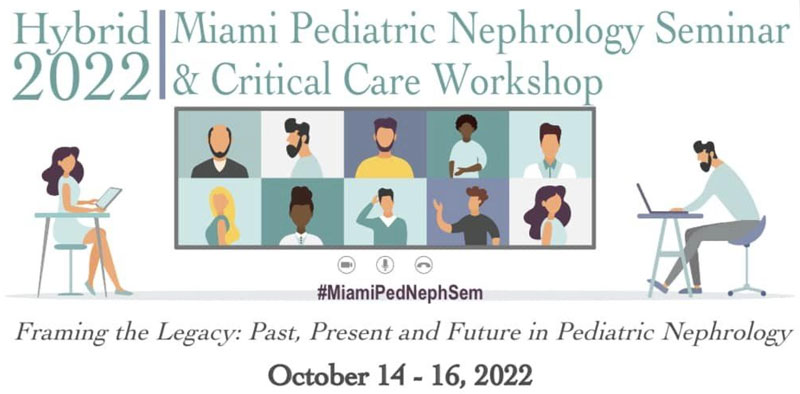 Miami Pediatric Nephrology Seminar & Critical Care Workshop